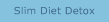 Slim Diet Detox